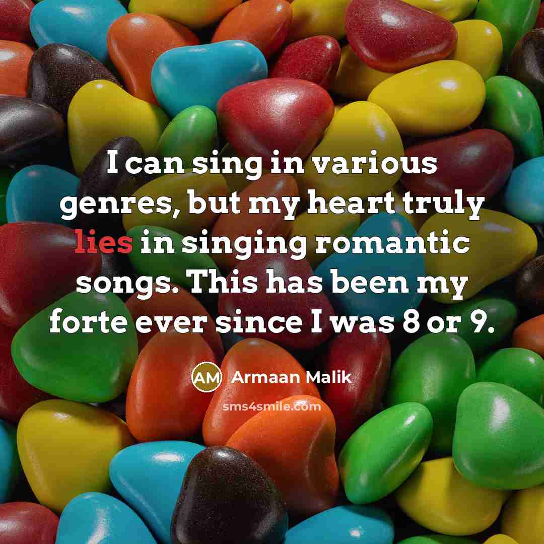 “I can sing in various genres, but my heart truly…” quote by Armaan Malik