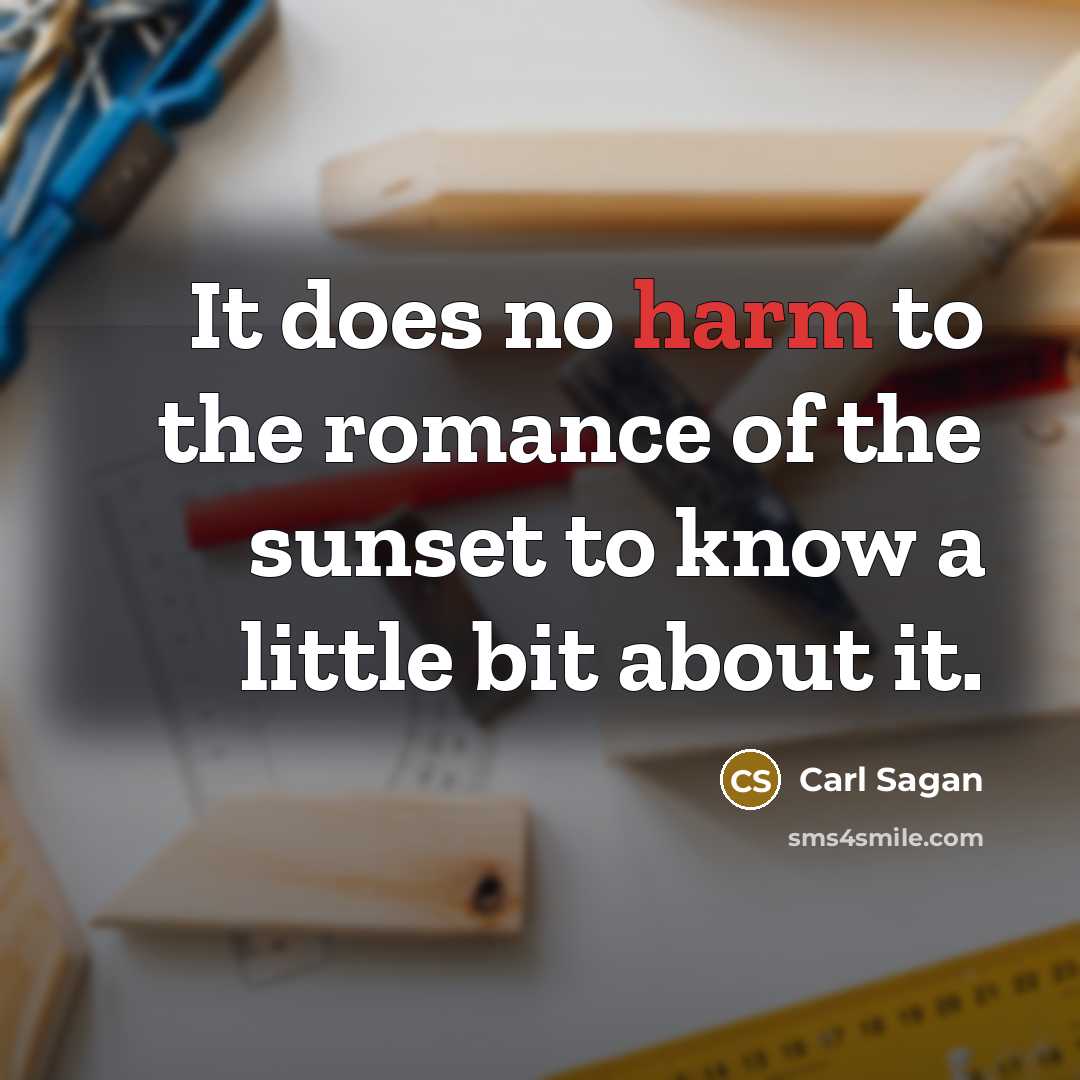 “It does no harm to the romance of the sunset…” quote by Carl Sagan