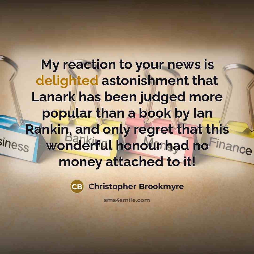 “My reaction to your news is delighted astonishment that Lanark…” quote by Christopher Brookmyre