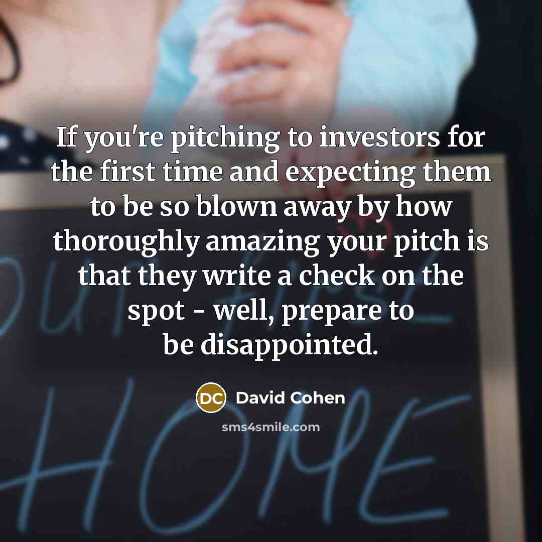 “If you're pitching to investors for the first time and…” quote by David Cohen