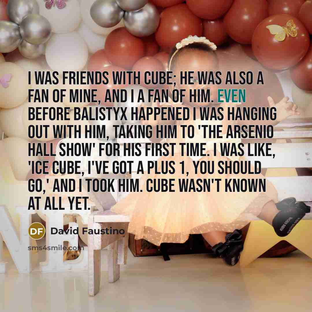 “I was friends with Cube; he was also a fan…” quote by David Faustino