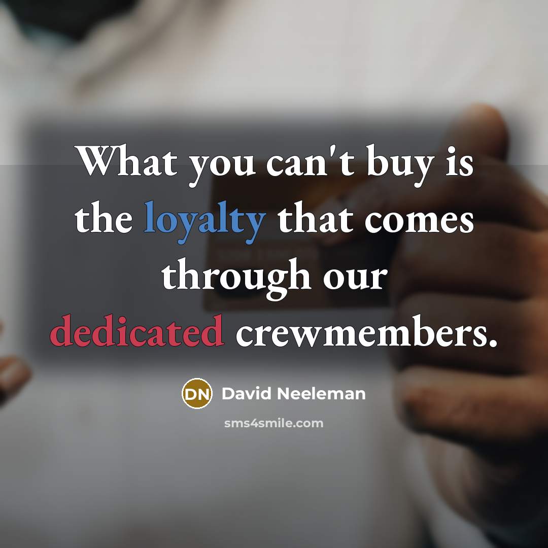 “What you can't buy is the loyalty that comes through…” quote by David Neeleman