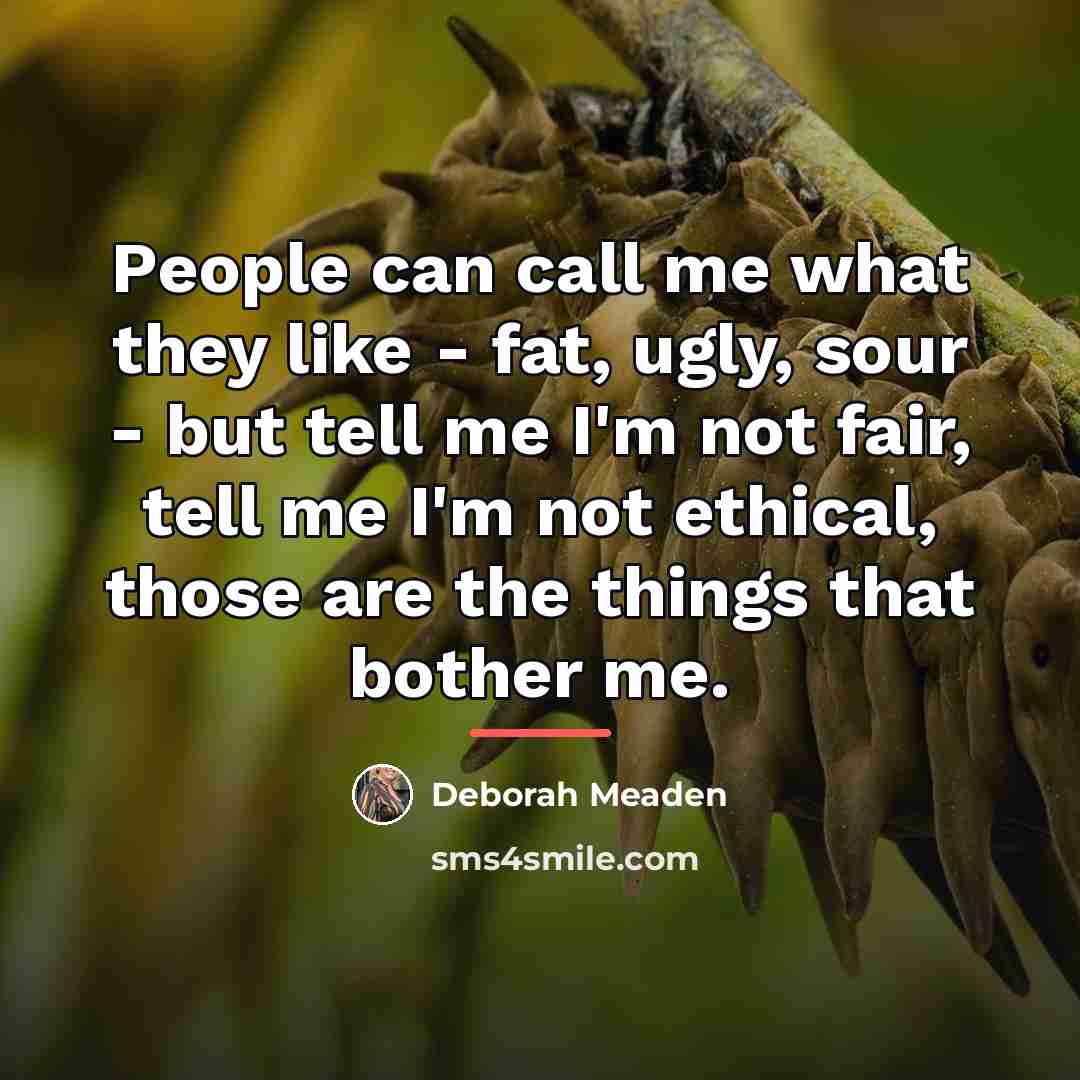 “People can call me what they like - fat, ugly,…” quote by Deborah Meaden