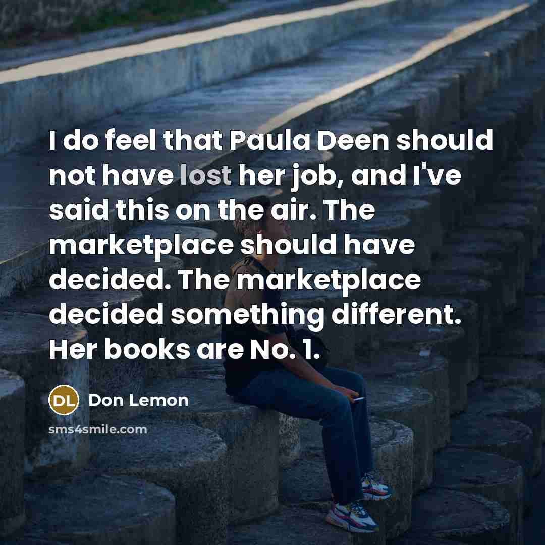 “I do feel that Paula Deen should not have lost…” quote by Don Lemon