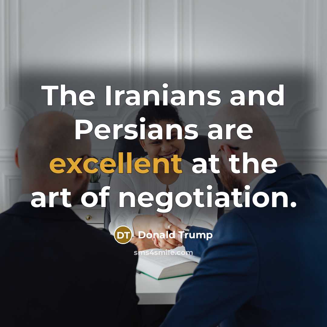 “The Iranians and Persians are excellent at the art of…” quote by Donald Trump