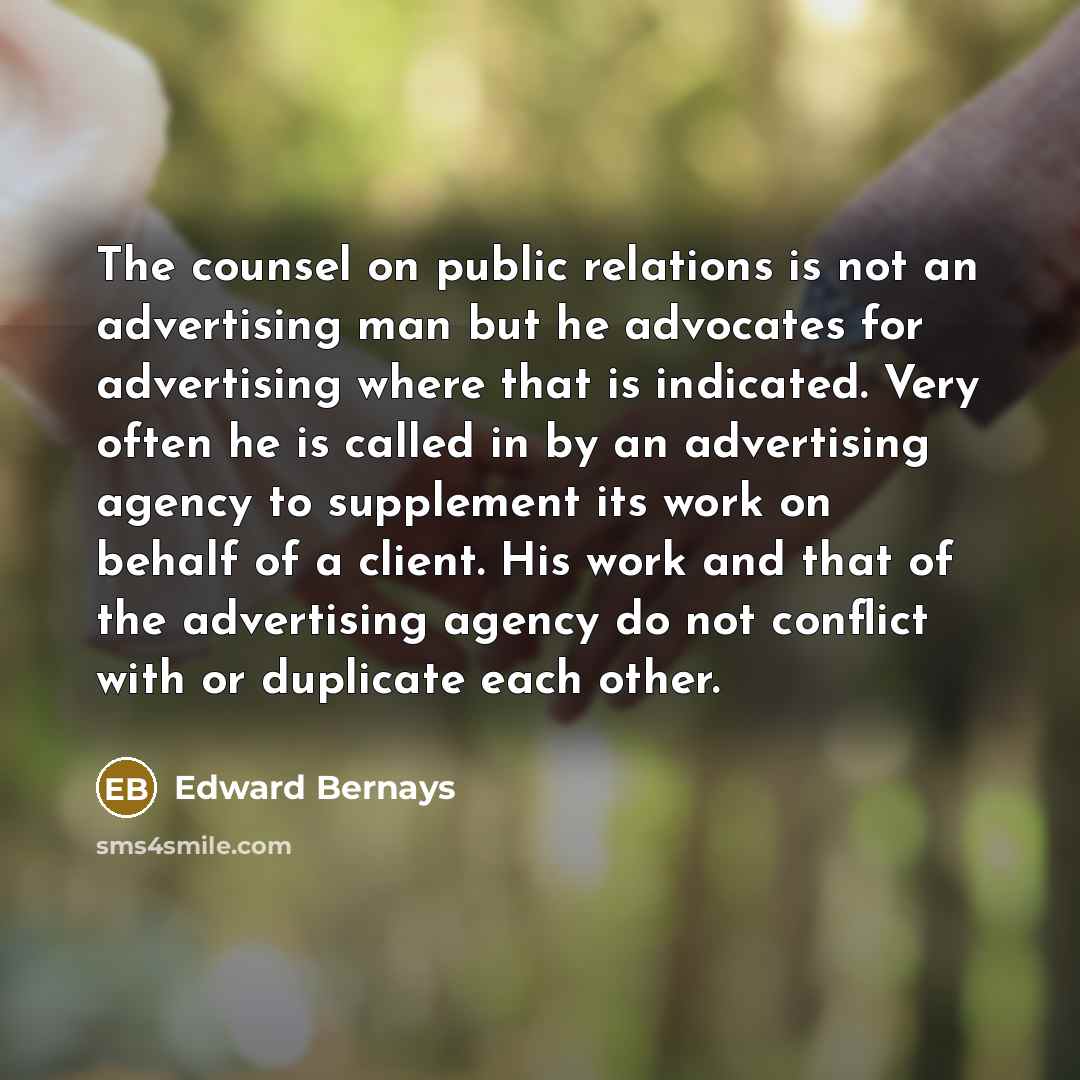 “The counsel on public relations is not an advertising man…” quote by Edward Bernays