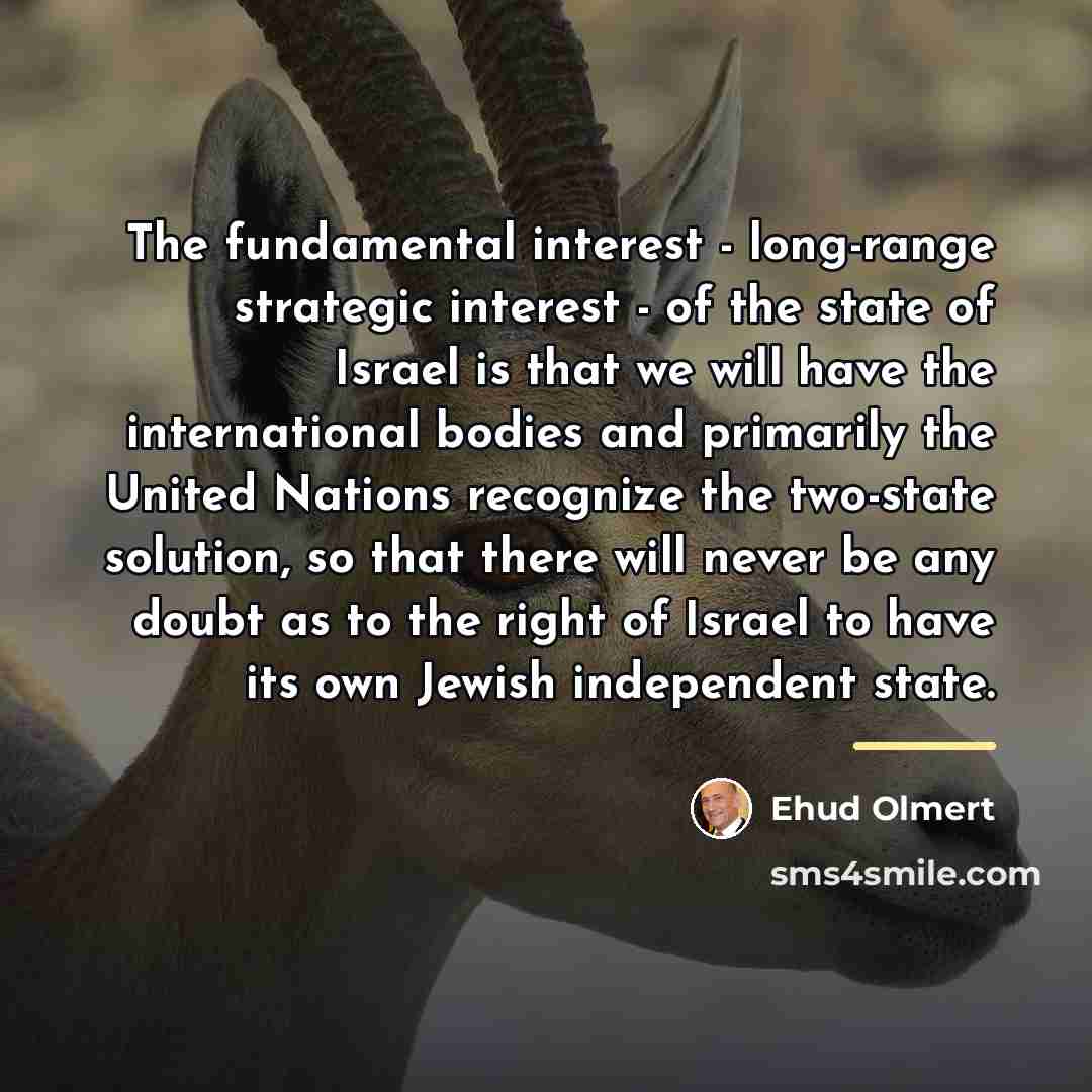 “The fundamental interest - long-range strategic interest - of the…” quote by Ehud Olmert