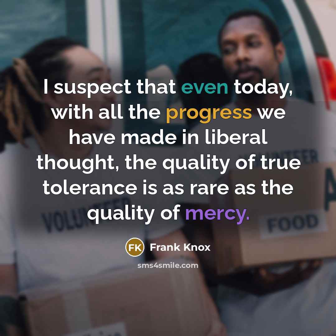 “I suspect that even today, with all the progress we…” quote by Frank Knox