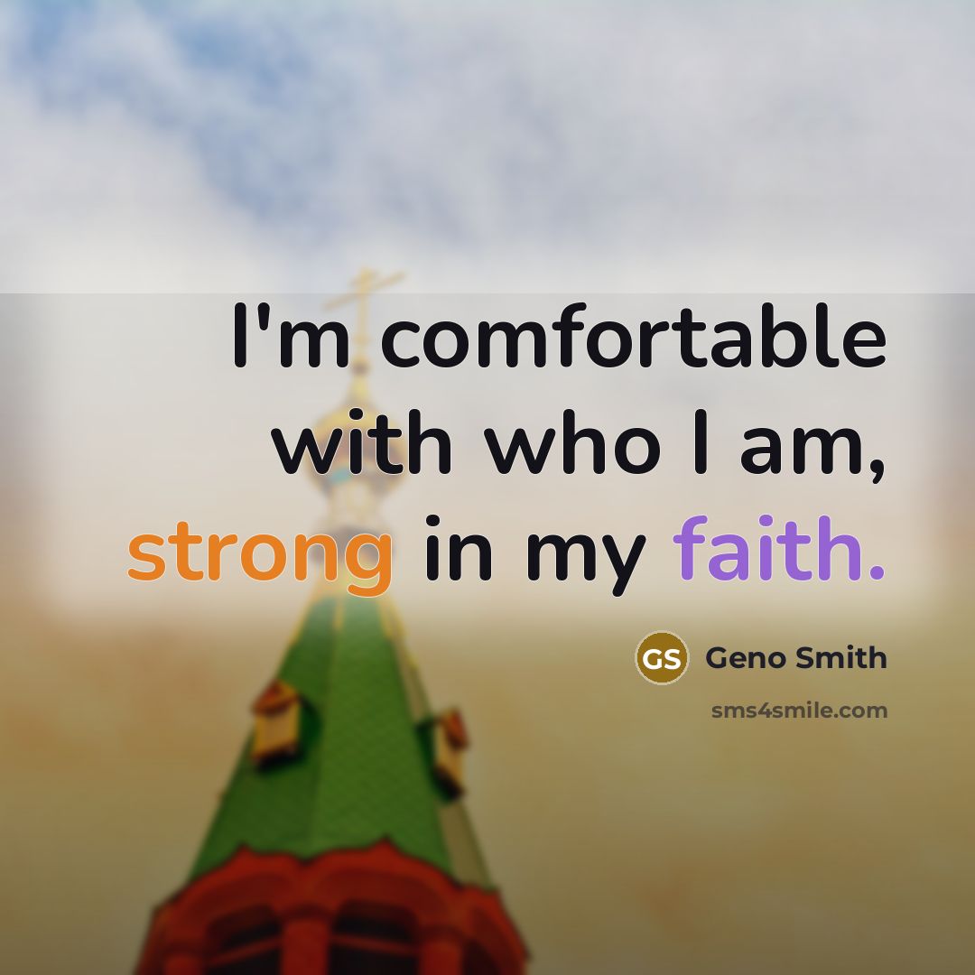 “I'm comfortable with who I am, strong in my faith.…” quote by Geno Smith