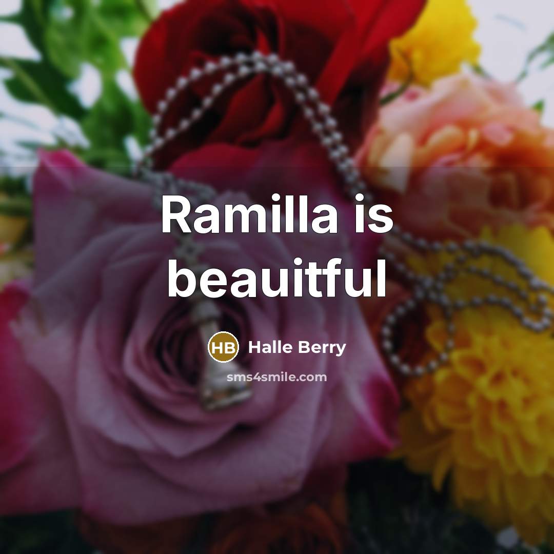 “Ramilla is beauitful” quote by Halle Berry