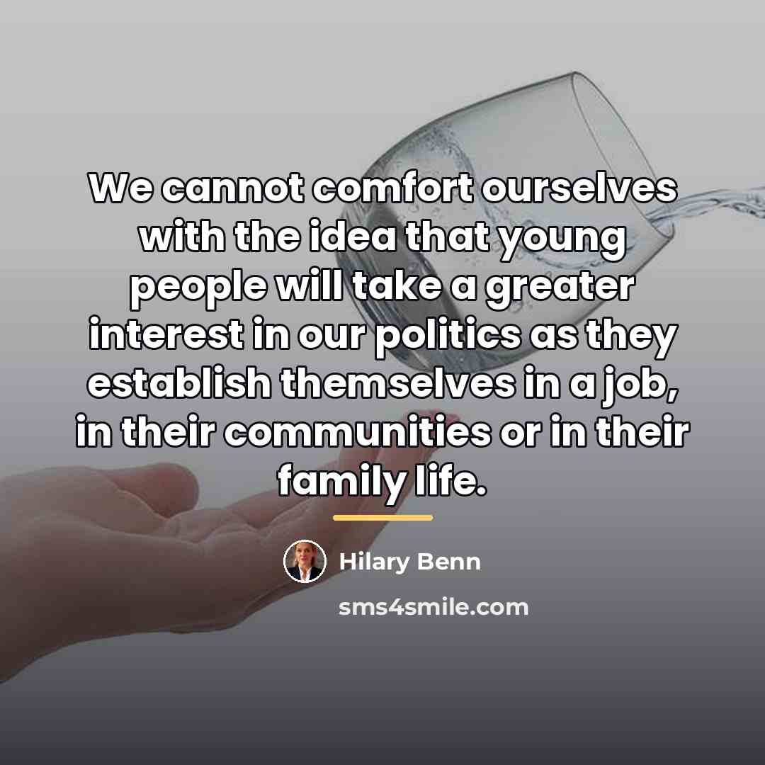“We cannot comfort ourselves with the idea that young people…” quote by Hilary Benn