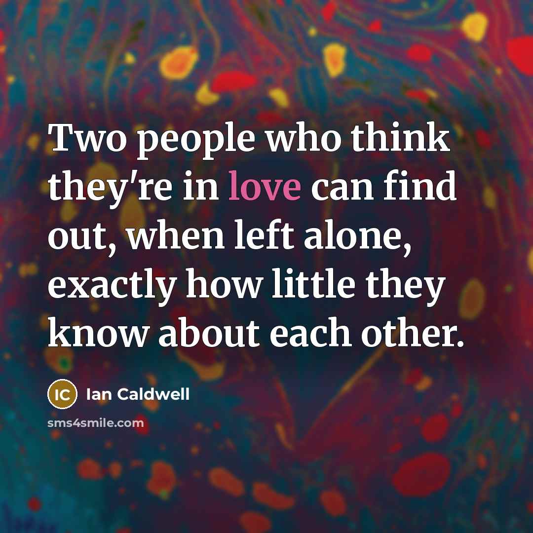 “Two people who think they're in love can find out,…” quote by Ian Caldwell