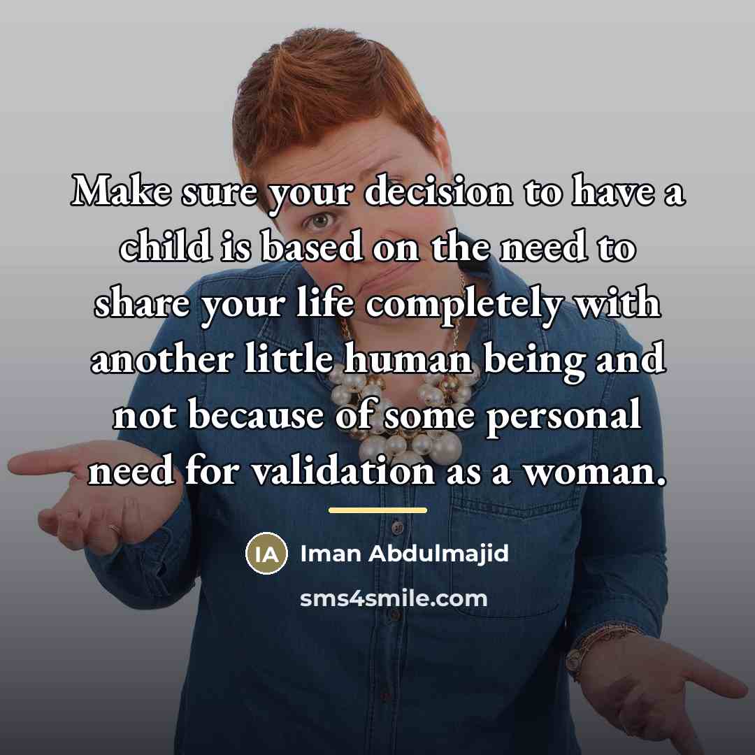 “Make sure your decision to have a child is based…” quote by Iman Abdulmajid