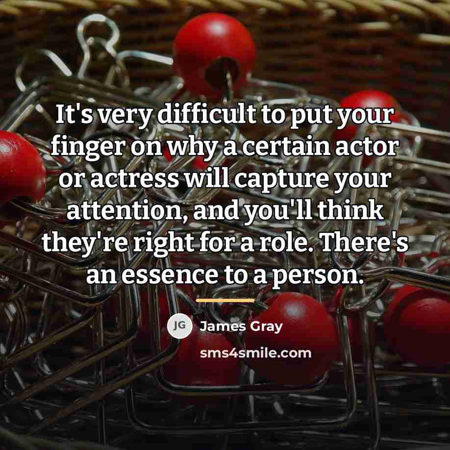 “It's very difficult to put your finger on why a…” quote by James Gray