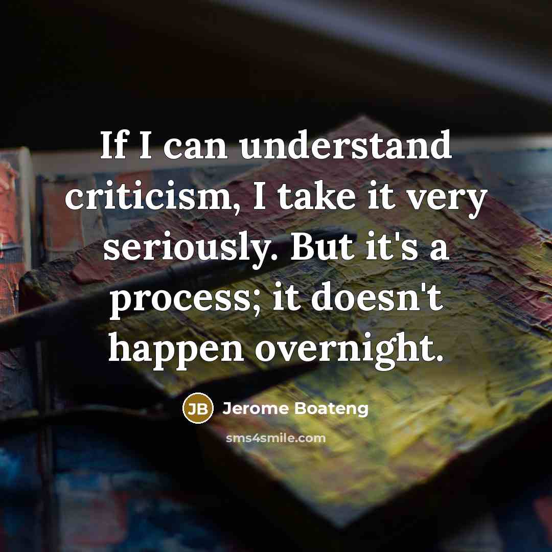 “If I can understand criticism, I take it very seriously.…” quote by Jerome Boateng