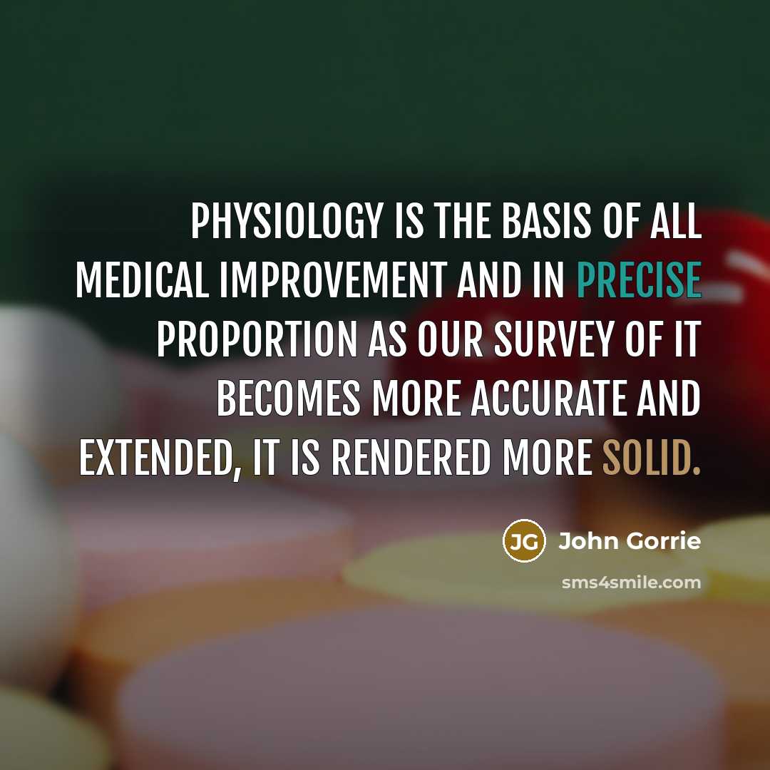 “Physiology is the basis of all medical improvement and in…” quote by John Gorrie