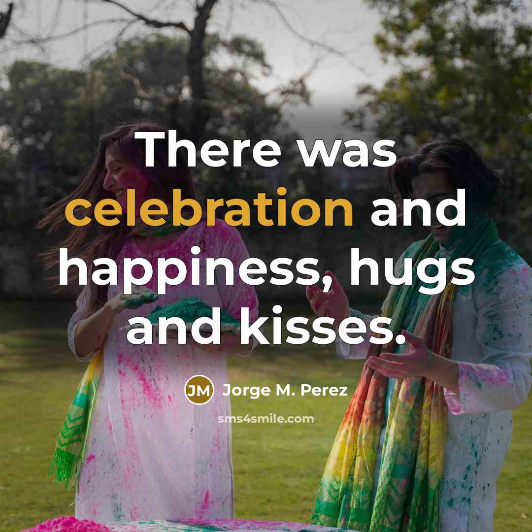 “There was celebration and happiness, hugs and kisses.…” quote by Jorge M. Perez