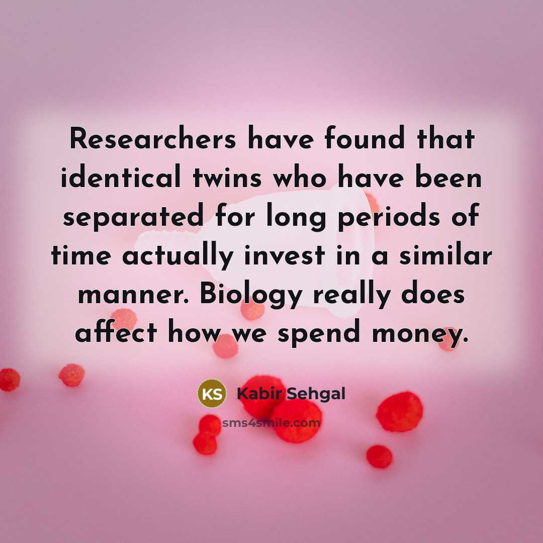“Researchers have found that identical twins who have been separated…” quote by Kabir Sehgal