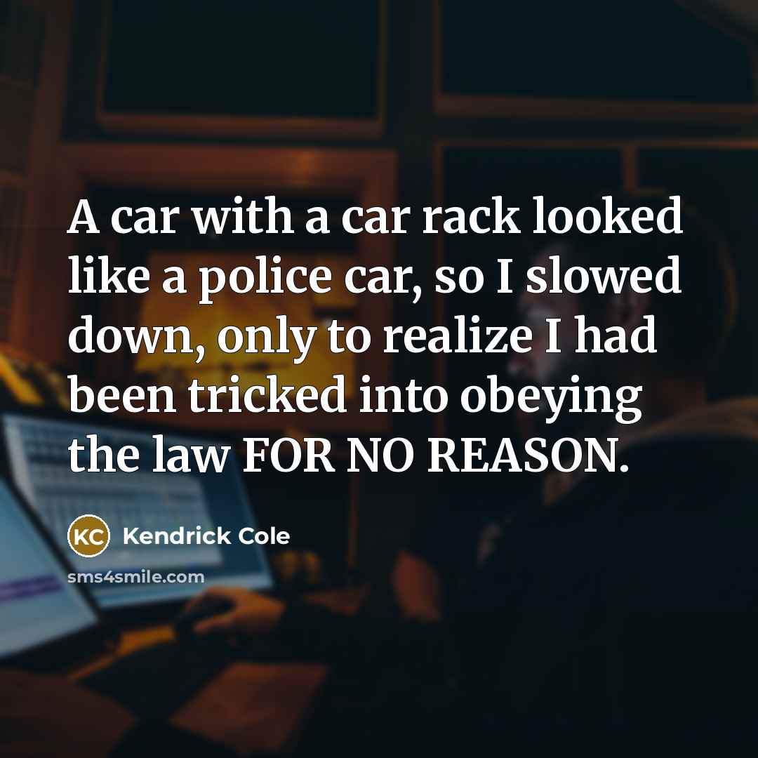 “A car with a car rack looked like a police…” quote by Kendrick Cole