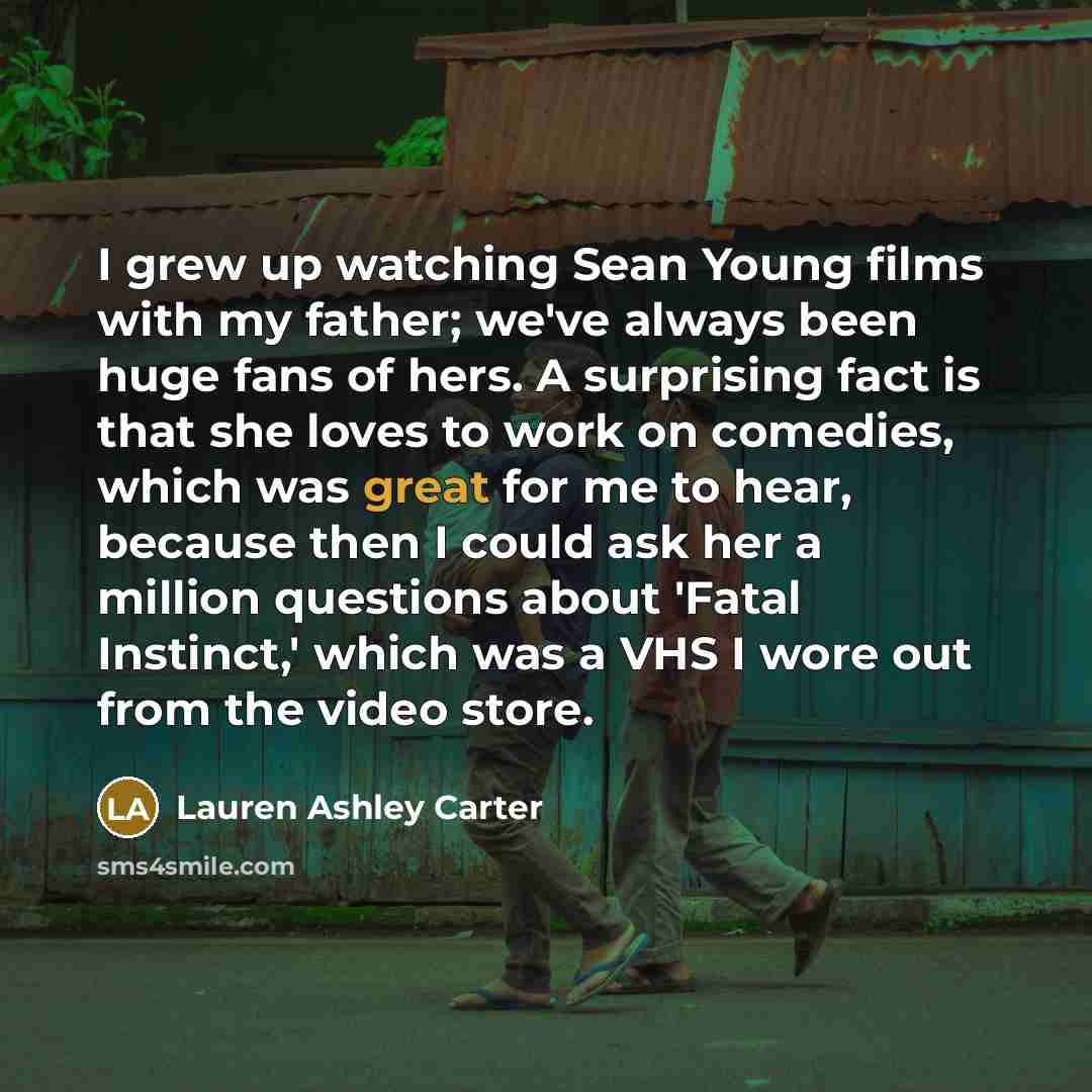 “I grew up watching Sean Young films with my father;…” quote by Lauren Ashley Carter