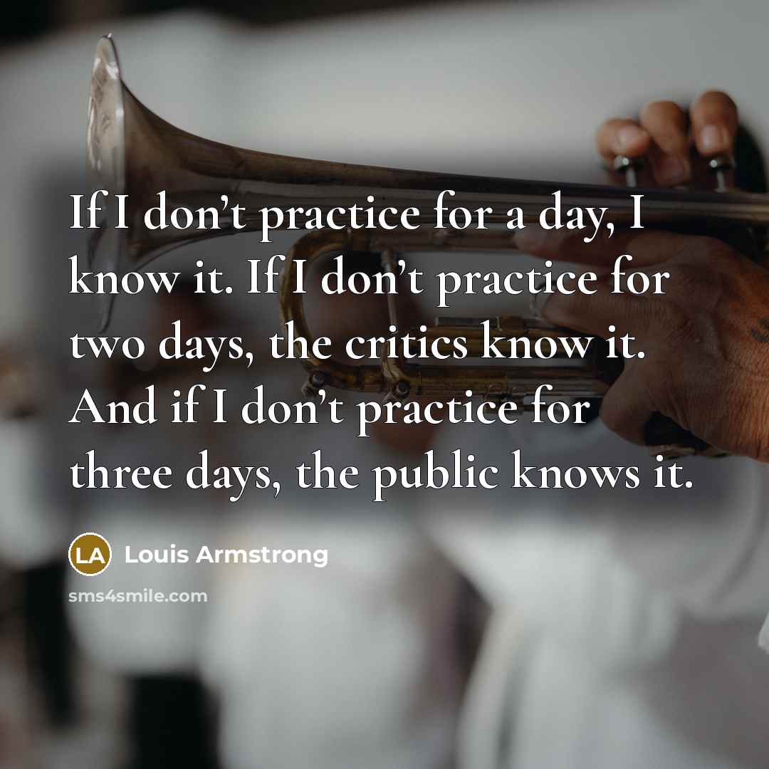 “If I don’t practice for a day, I know it.…” quote by Louis Armstrong