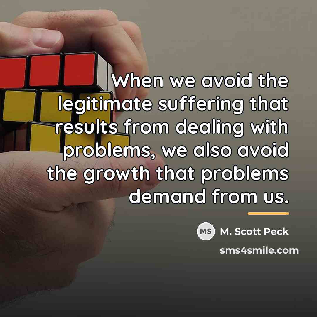 “When we avoid the legitimate suffering that results from dealing…” quote by M. Scott Peck