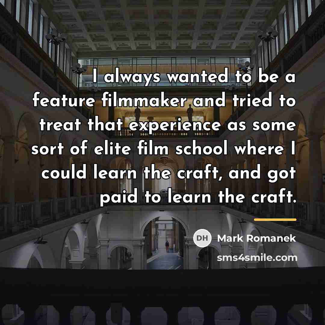 “I always wanted to be a feature filmmaker and tried…” quote by Mark Romanek