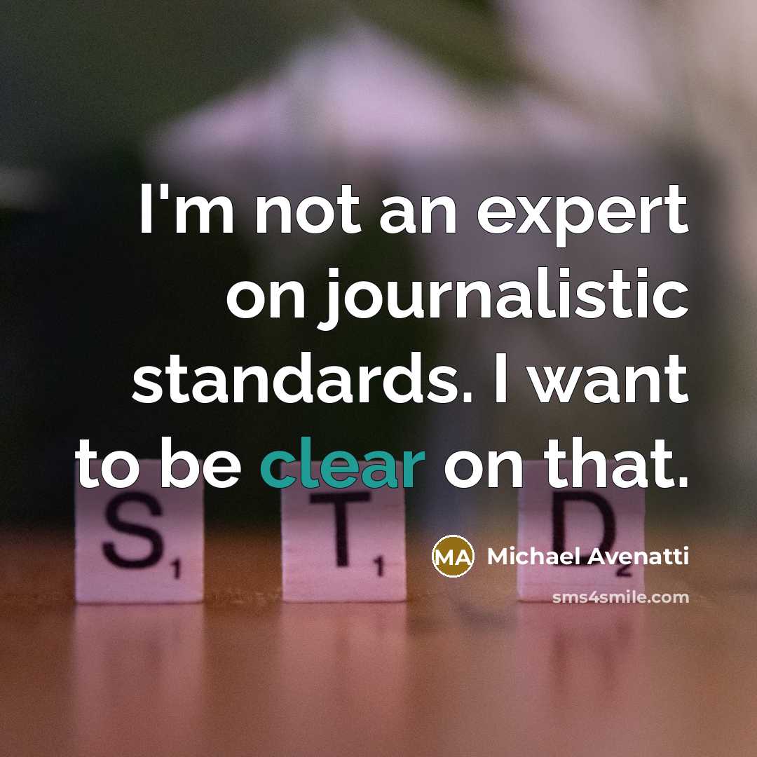 “I'm not an expert on journalistic standards. I want to…” quote by Michael Avenatti