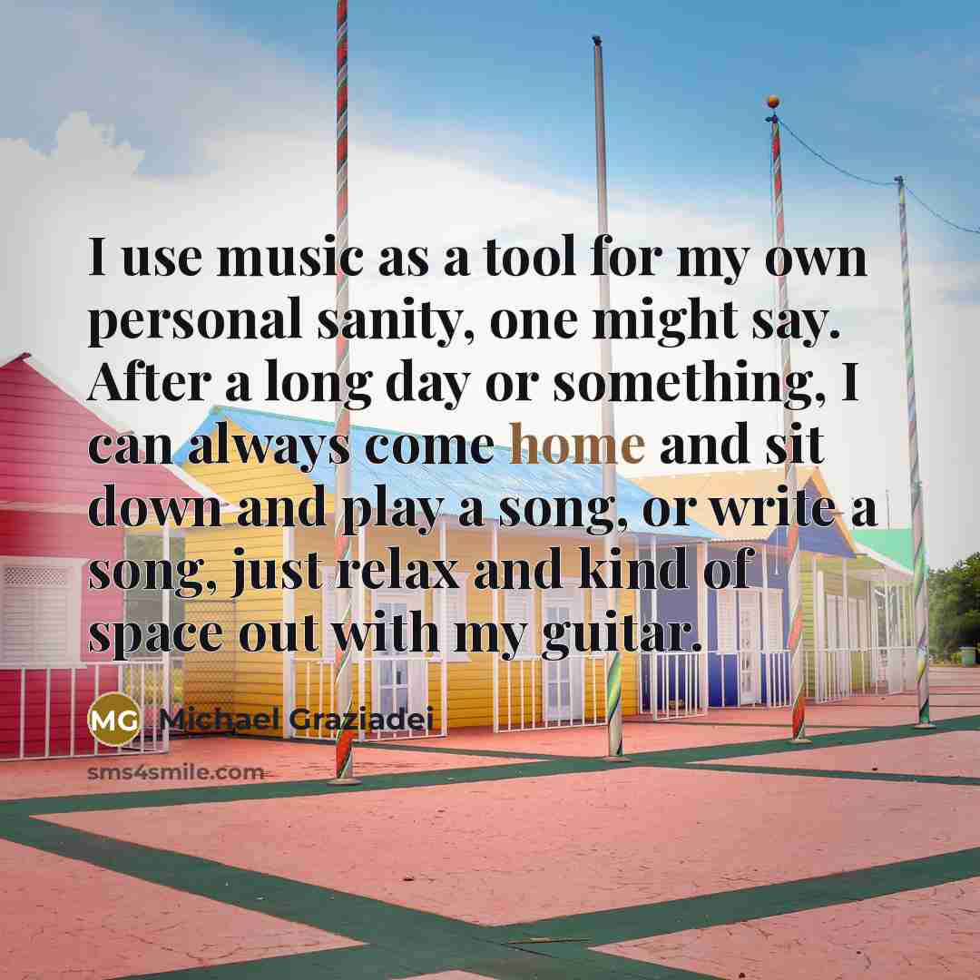 “I use music as a tool for my own personal…” quote by Michael Graziadei