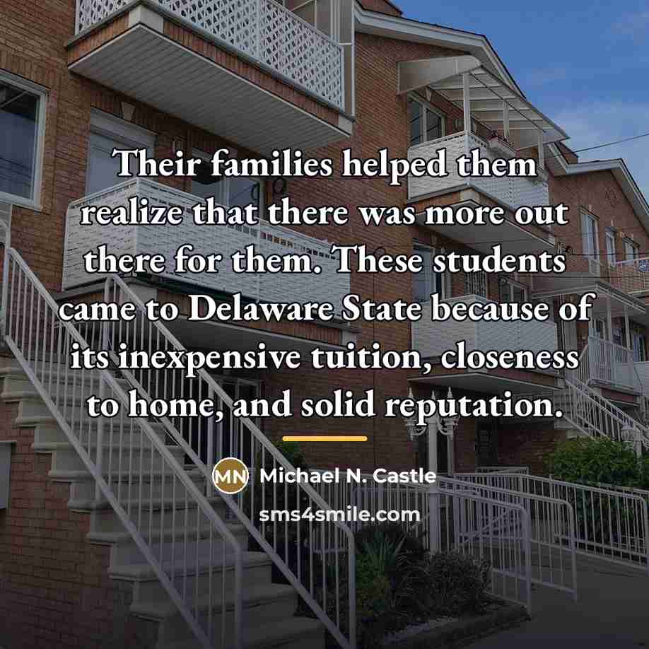 “Their families helped them realize that there was more out…” quote by Michael N. Castle