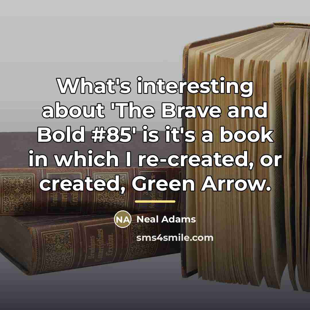 “What's interesting about 'The Brave and Bold #85' is it's…” quote by Neal Adams