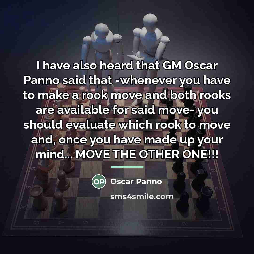 “I have also heard that GM Oscar Panno said that…” quote by Oscar Panno