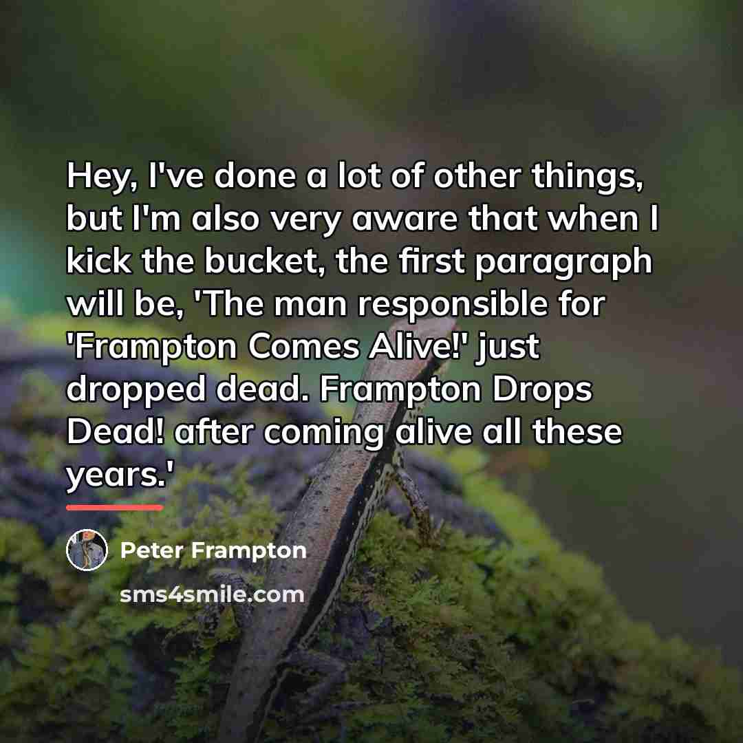 “Hey, I've done a lot of other things, but I'm…” quote by Peter Frampton