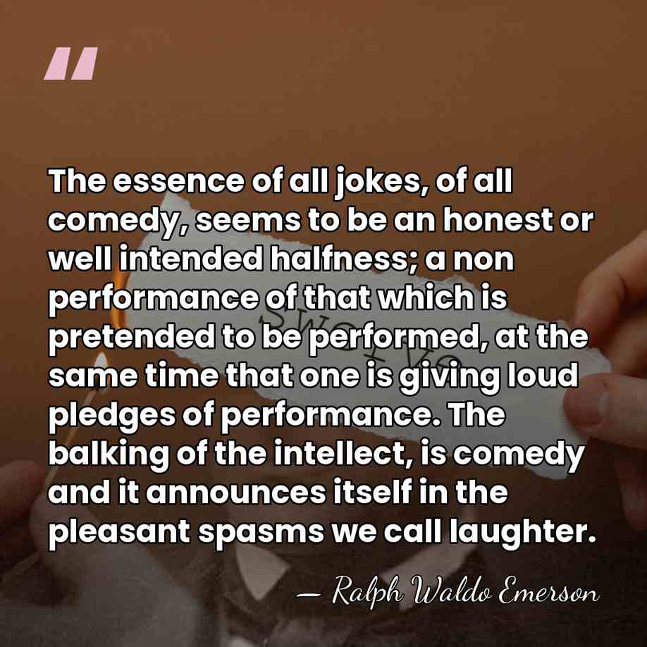 The essence of all jokes, of all comedy, seems to be an&hellip; - Ralph Waldo Emerson