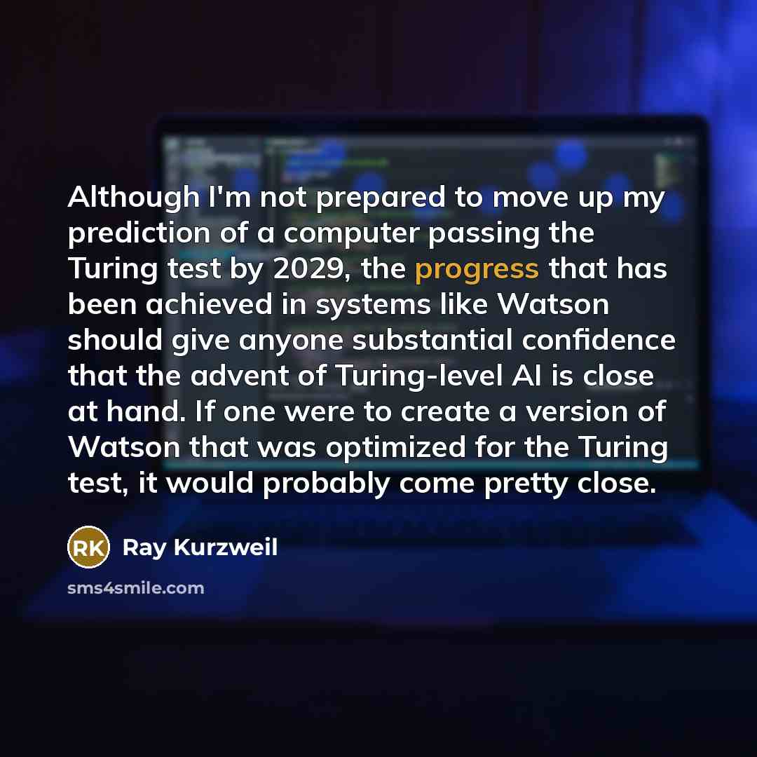 “Although I'm not prepared to move up my prediction of…” quote by Ray Kurzweil