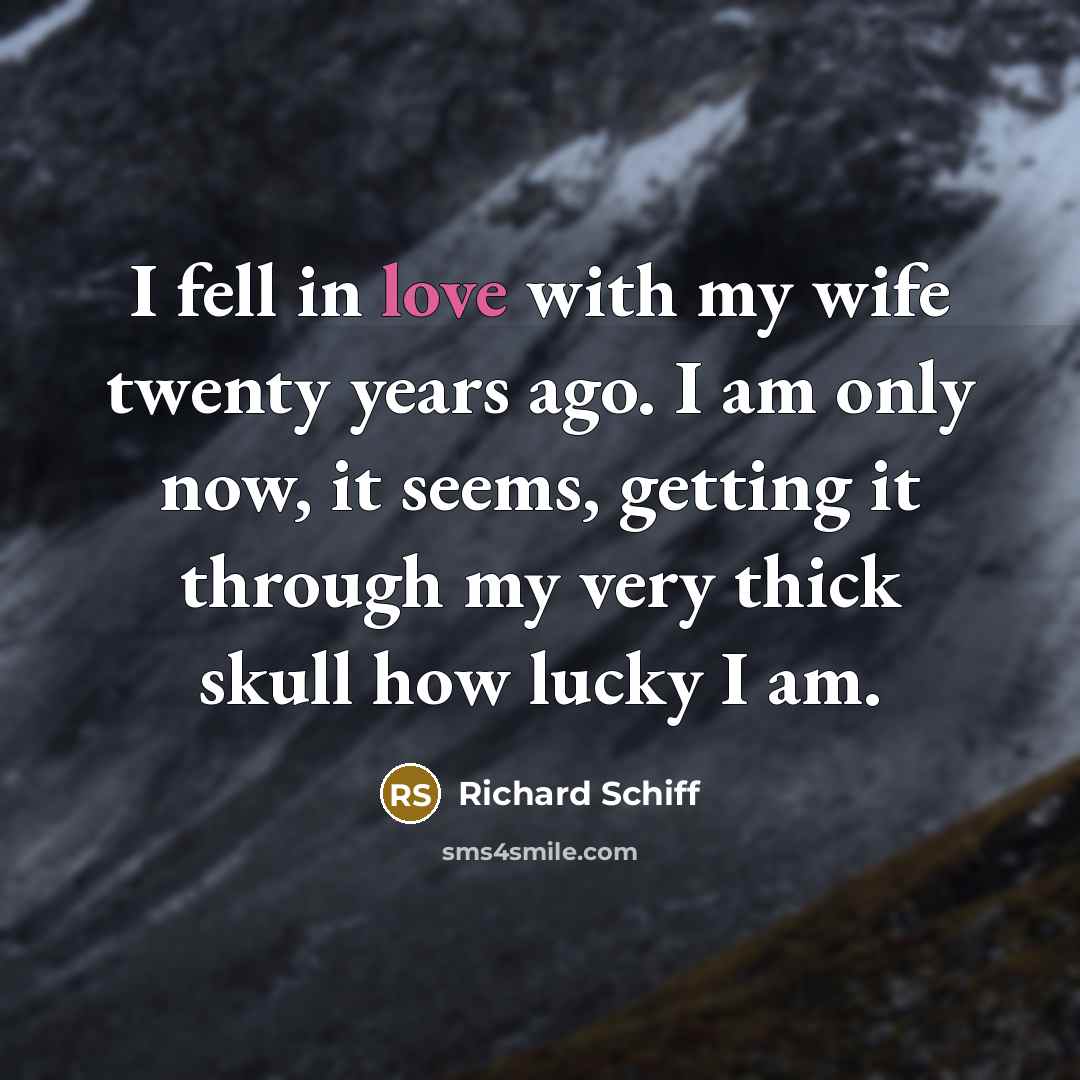 “I fell in love with my wife twenty years ago.…” quote by Richard Schiff
