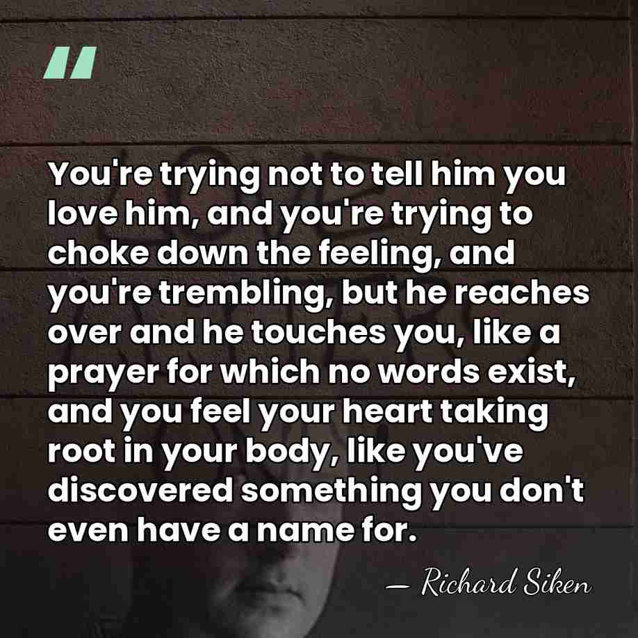 You're trying not to tell him you love him, and you're trying&hellip; - Richard Siken