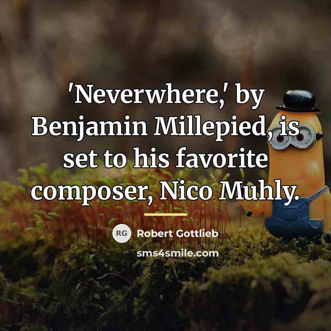 “'Neverwhere,' by Benjamin Millepied, is set to his favorite composer,…” quote by Robert Gottlieb