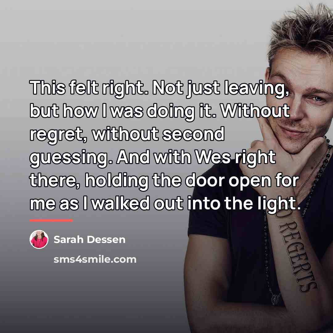 “This felt right. Not just leaving, but how I was…” quote by Sarah Dessen