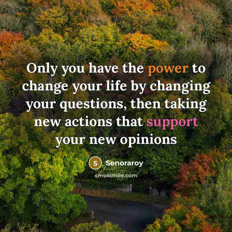 “Only you have the power to change your life by…” quote by Senoraroy