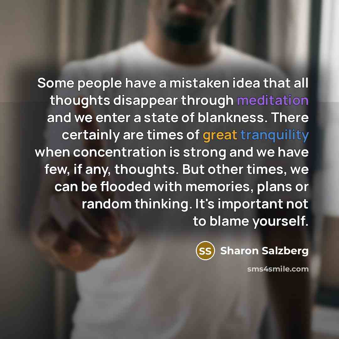“Some people have a mistaken idea that all thoughts disappear…” quote by Sharon Salzberg
