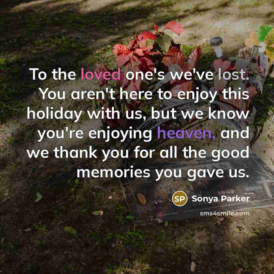 “To the loved one's we've lost. You aren't here to…” quote by Sonya Parker