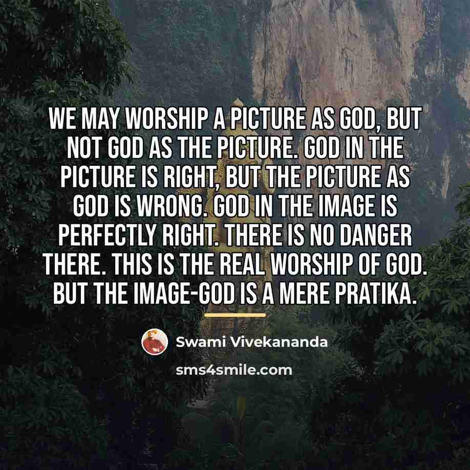 “We may worship a picture as God, but not God…” quote by Swami Vivekananda
