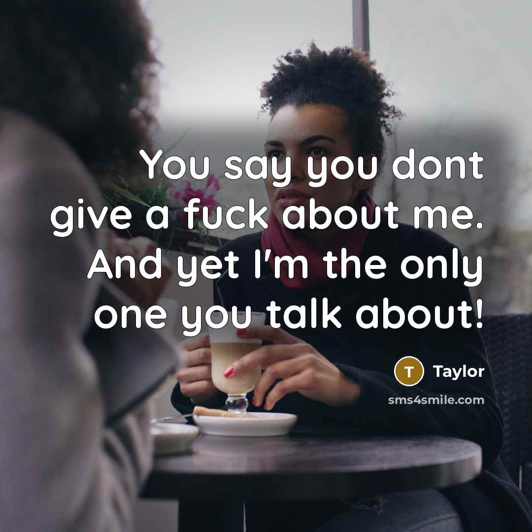 “You say you dont give a fuck about me. And…” quote by Taylor