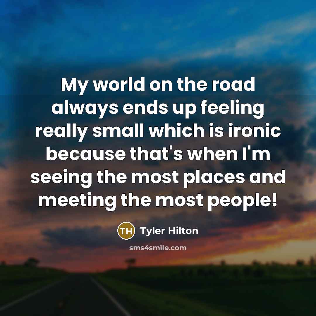 “My world on the road always ends up feeling really…” quote by Tyler Hilton