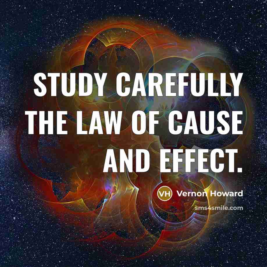 “Study carefully the law of cause and effect.…” quote by Vernon Howard