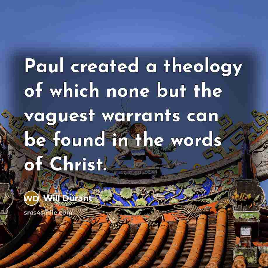 “Paul created a theology of which none but the vaguest…” quote by Will Durant