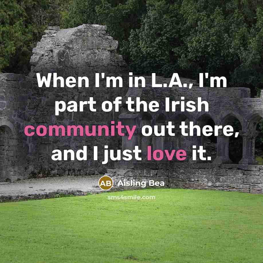 “When I'm in L.A., I'm part of the Irish community…” quote by Aisling Bea