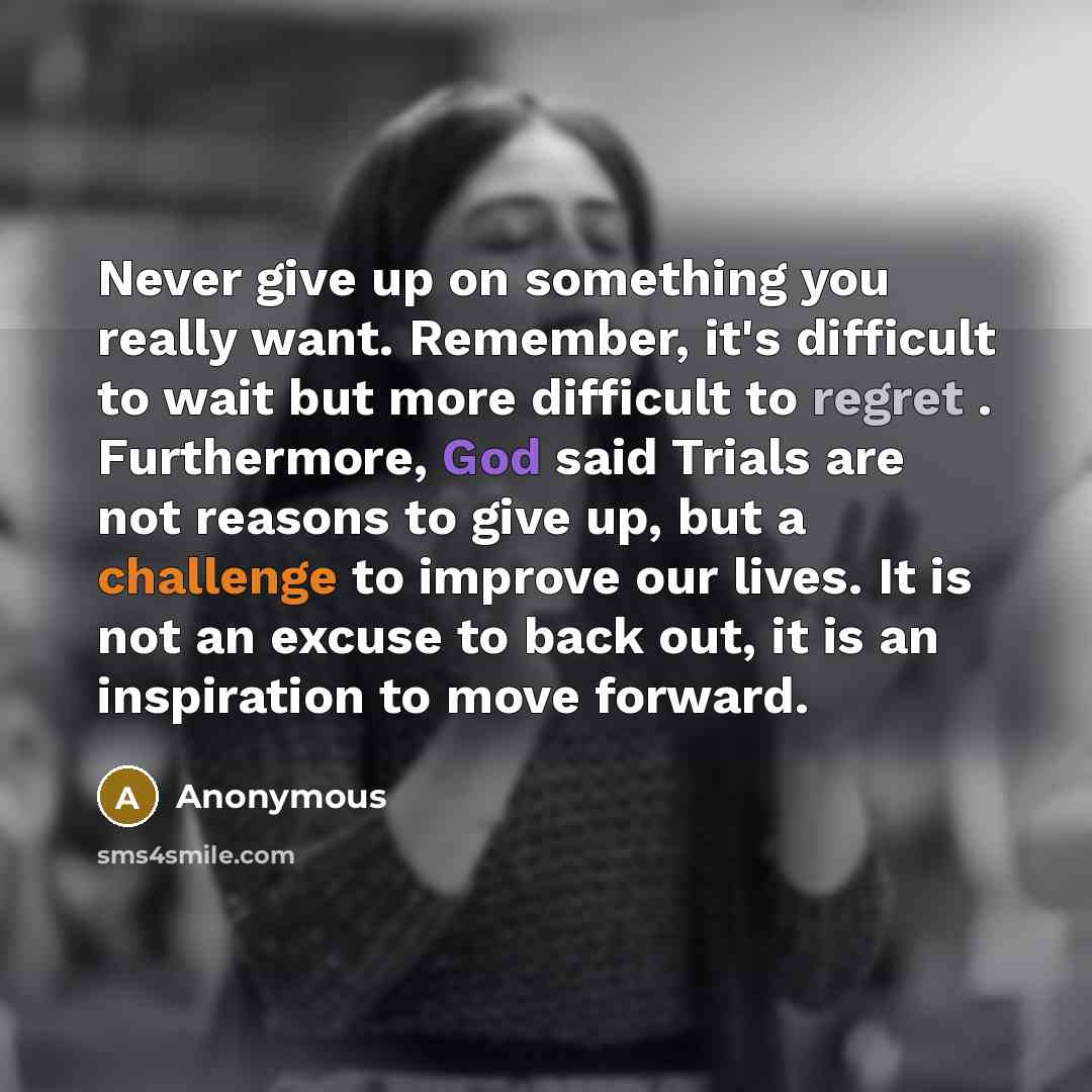 “Never give up on something you really want. Remember, it's…” quote by Anonymous
