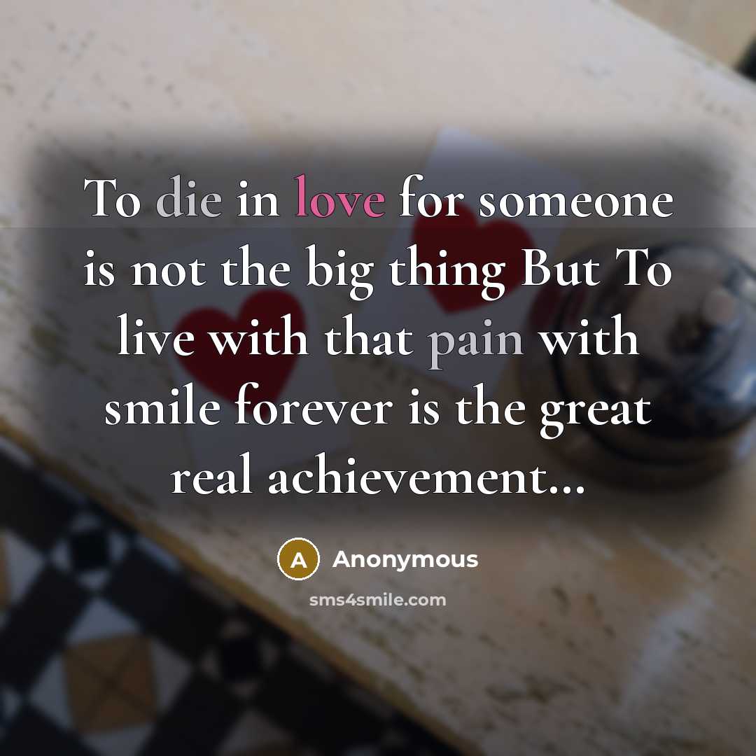“To die in love for someone is not the big…” quote by Anonymous